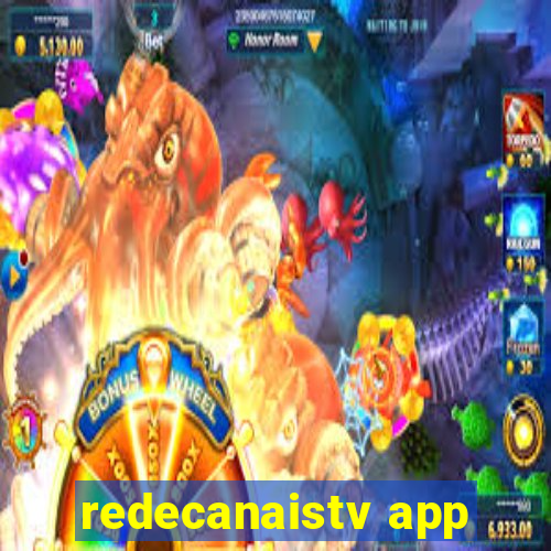 redecanaistv app